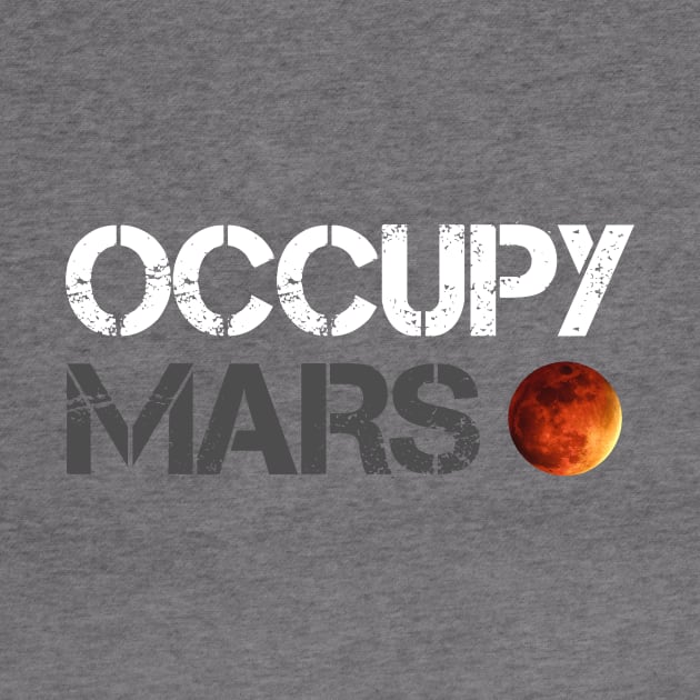 Occupy Mars by Fuzzy Bear